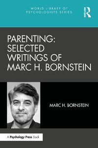 Cover image for Parenting: Selected Writings of Marc H. Bornstein