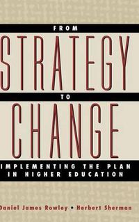 Cover image for From Strategy to Change: Implementing the Plan in Higher Education