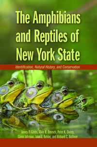 Cover image for The Amphibians and Reptiles of New York State: Identification, Natural History, and Conservation