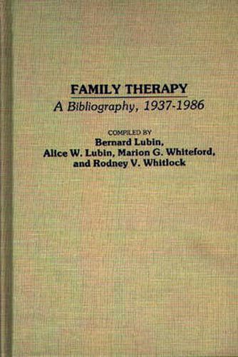 Cover image for Family Therapy: A Bibliography, 1937-1986