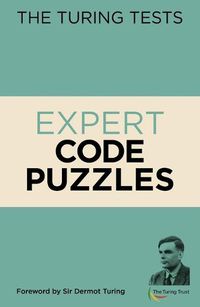 Cover image for The Turing Tests Expert Code Puzzles: Foreword by Sir Dermot Turing