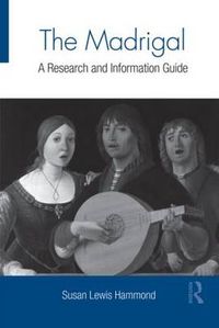 Cover image for The Madrigal: A Research And Information Guide
