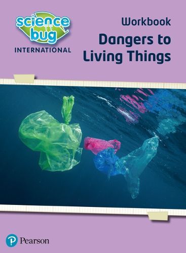 Cover image for Science Bug: Dangers to living things Workbook