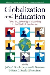 Cover image for Globalization and Education: Teaching, Learning and Leading in the World Schoolhouse