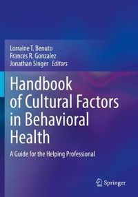 Cover image for Handbook of Cultural Factors in Behavioral Health: A Guide for the Helping Professional