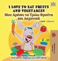 Cover image for I Love to Eat Fruits and Vegetables: English Greek Bilingual Edition