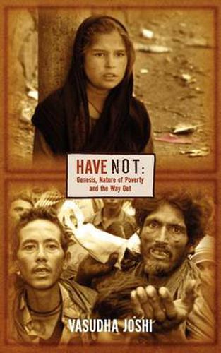 Cover image for Have Not: Genesis, Nature of Poverty and the Way Out