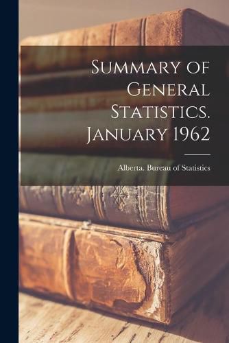 Cover image for Summary of General Statistics. January 1962