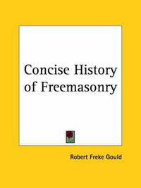 Cover image for The Concise History of Freemasonry