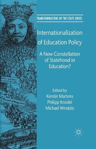 Cover image for Internationalization of Education Policy: A New Constellation of Statehood in Education?