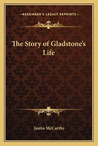 Cover image for The Story of Gladstone's Life