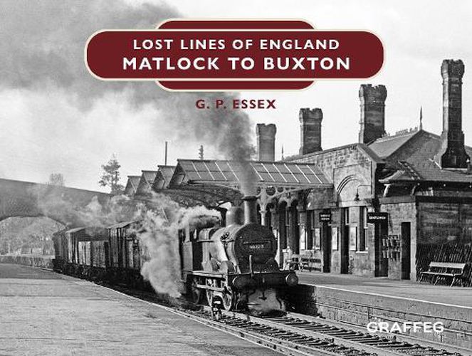 Cover image for Lost Lines of England: Matlock to Buxton