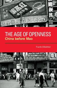 Cover image for The Age of Openness: China Before Mao