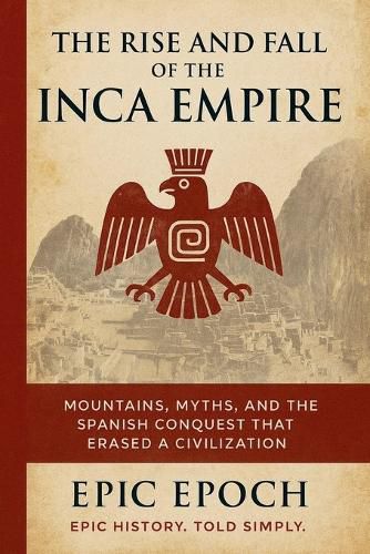 Cover image for The Rise and Fall of the Inca Empire
