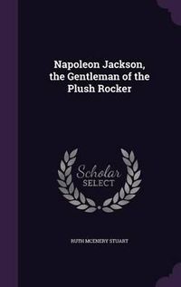 Cover image for Napoleon Jackson, the Gentleman of the Plush Rocker