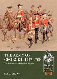 Cover image for The Army of George II  1727-1760: The Soldiers Who Forged an Empire