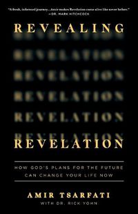 Cover image for Revealing Revelation: How God's Plans for the Future Can Change Your Life Now