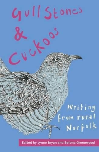 Cover image for Gull Stones and Cuckoos: Writing from Rural Norfolk