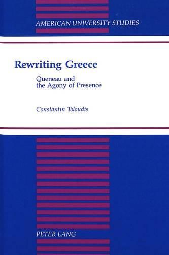 Cover image for Rewriting Greece: Queneau and the Agony of Presence