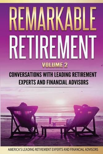 Cover image for Remarkable Retirement Volume 2: Conversations with Leading Retirement Experts and Financial Advisors