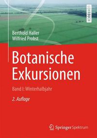 Cover image for Botanische Exkursionen, Bd. I: Winterhalbjahr: Laubgehoelze im winterlichen Zustand, Nadel-Nacktsamer, Farnpflanzen, Moospflanzen, Flechten, Pilze