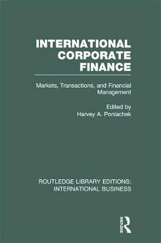 Cover image for International Corporate Finance (RLE International Business): Markets, Transactions and Financial Management