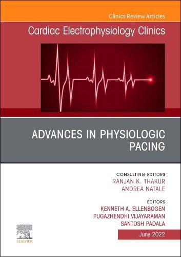 Cover image for Advances in physiologic pacing, An Issue of Cardiac Electrophysiology Clinics