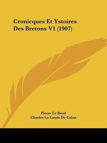 Cronicques Et Ystoires Des Bretons V1 (1907)