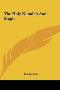 Cover image for The Holy Kabalah and Magic