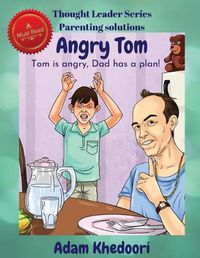 Cover image for Angry Tom: Tom is angry, Dad has a plan!