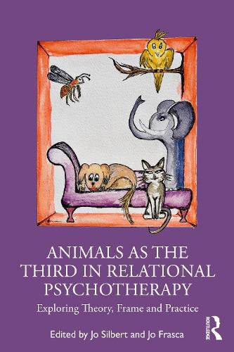 Cover image for Animals as the Third in Relational Psychotherapy: Exploring Theory, Frame and Practice