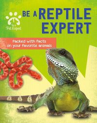 Cover image for Be a Reptile Expert