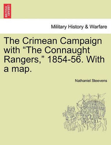 Cover image for The Crimean Campaign with the Connaught Rangers, 1854-56. with a Map.