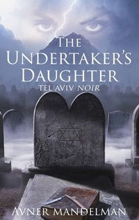 Cover image for The Undertaker's Daughter (Tel Aviv Noir)
