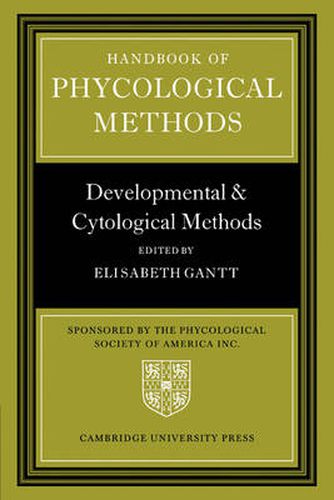 Cover image for Handbook of Phycological Methods: Developmental and Cytological Methods