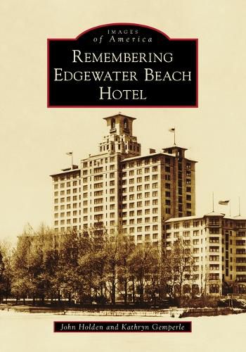 Remembering Edgewater Beach Hotel