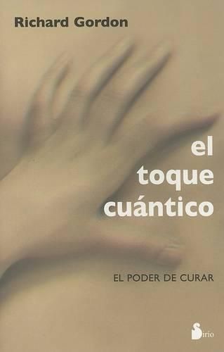 El Toque Cuantico: El Poder de Curar