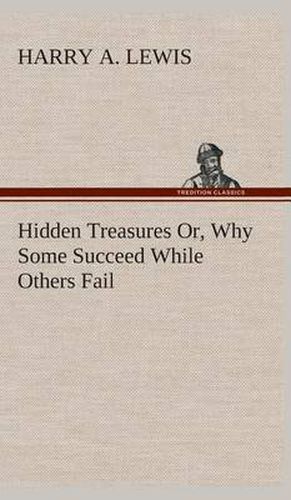 Cover image for Hidden Treasures Or, Why Some Succeed While Others Fail