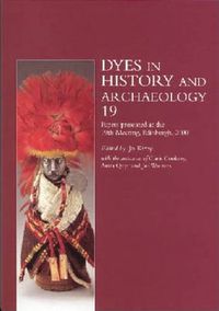 Cover image for Dyes in History and Archaeology 19: Papers Presented at the 19th Meeting