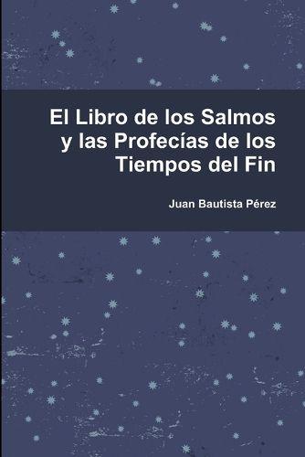 Cover image for El Libro de los Salmos y las Profecias de los Tiempos del Fin