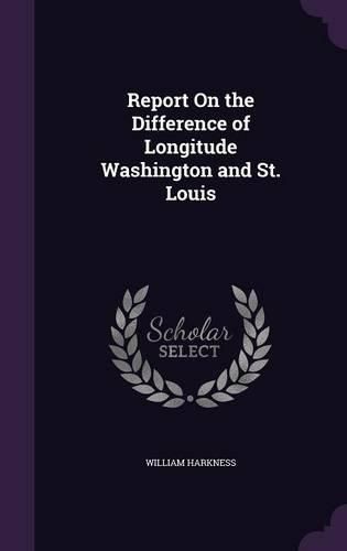 Report on the Difference of Longitude Washington and St. Louis