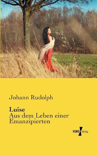 Cover image for Luise: Aus dem Leben einer Emanzipierten