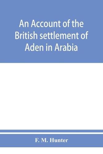 Cover image for An account of the British settlement of Aden in Arabia