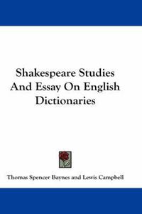 Cover image for Shakespeare Studies and Essay on English Dictionaries