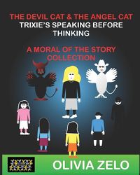 Cover image for The Devil Cat & The Angel Cat Trixie's Speaking before Thinking Twice