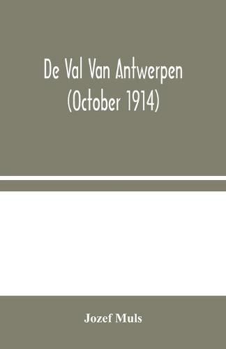 De Val Van Antwerpen (october 1914)