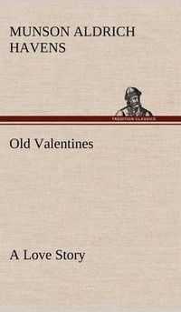 Cover image for Old Valentines A Love Story