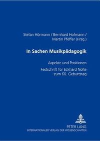 Cover image for In Sachen Musikpaedagogik: Aspekte Und Positionen- Festschrift Fuer Eckhard Nolte Zum 60. Geburtstag