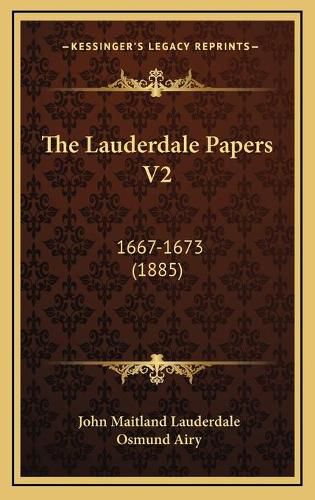 Cover image for The Lauderdale Papers V2: 1667-1673 (1885)