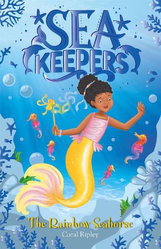 Cover image for Sea Keepers: The Rainbow Seahorse: Book 7